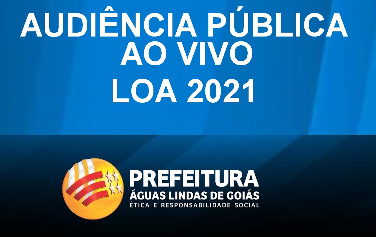 Prefeitura de Águas Lindas realiza audiência pública ao vivo para discutir LOA 2021