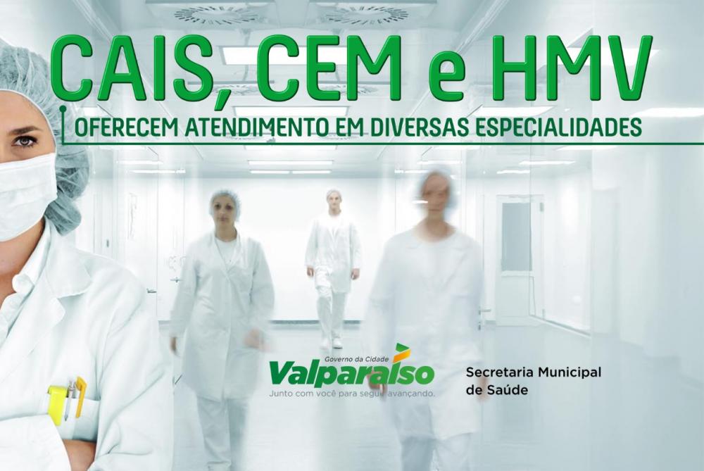 VALPARAÍSO: CAIS, CEM E HMV OFERECEM ATENDIMENTO EM DIVERSAS ESPECIALIDADES