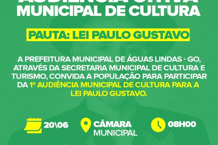 OITIVA MUNICIPAL EM ÁGUAS LINDAS DE GOIÁS SOBRE A LEI PAULO GUSTAVO TEM DATA DEFINIDA