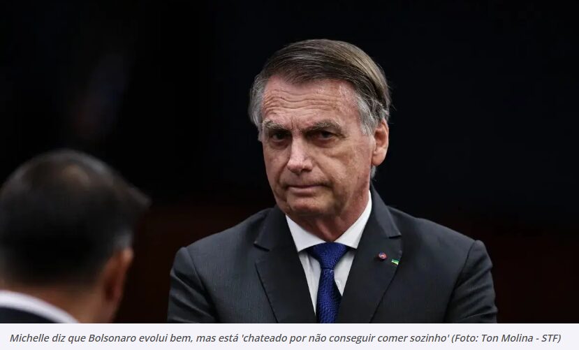 Michelle diz que Bolsonaro evolui bem, mas está ‘chateado por não conseguir comer sozinho’